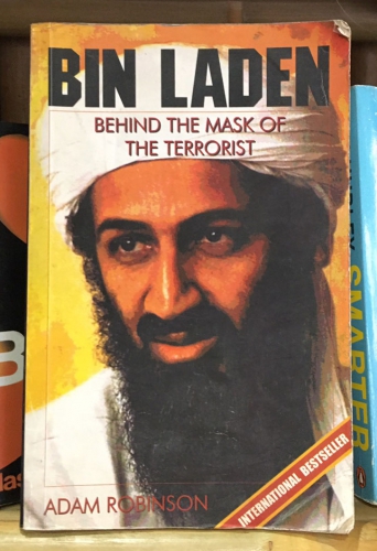 Bin Laden: Behind the mask of the terrorist by Adam Robinson