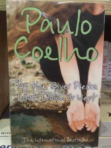 By the River Piedra I Sat Down & Wept by Paulo Coelho