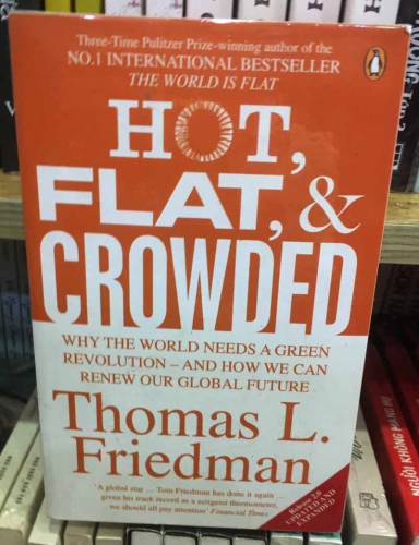 Hot, flat, & crowded by Thomas L. Friedman