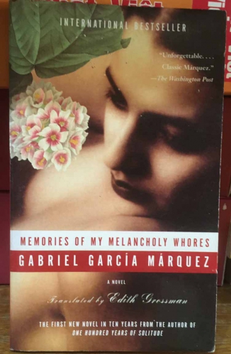 Memoiries of my melancholy whores by Gabriel Garcia Marquez