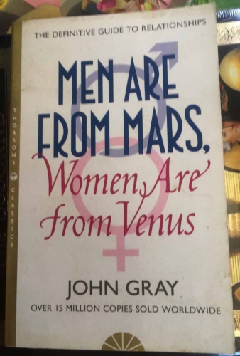 Men arefrom mars, women are from venus by John Gray