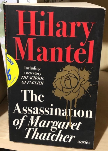 The assasination of Margaret Thatcher by Hilary Mantel