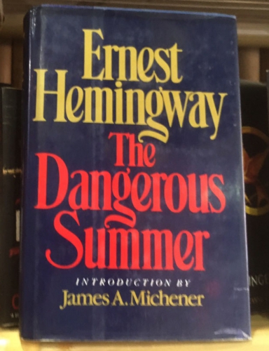 The dangerous summer by Ernest Hemingway