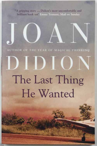 The last thing he wanted by Joan Didion