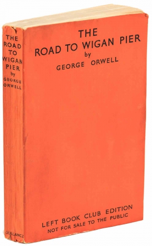 The Road to Wigan Pier by George Orwell