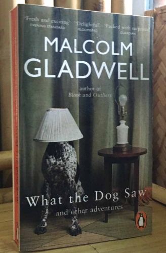 What the dog saw by Malcolm Gladwell