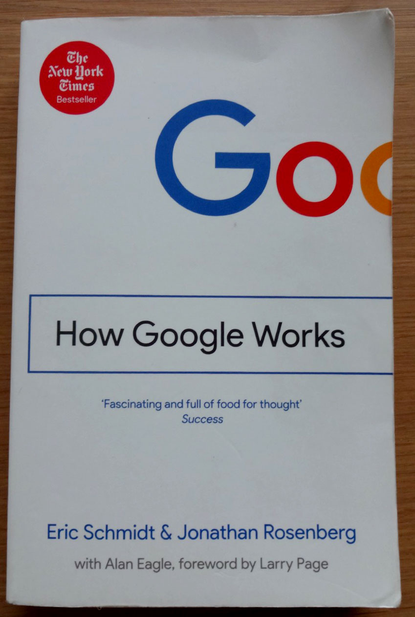 How Google Works by Eric Schmidt & Jonathan Rosenberg