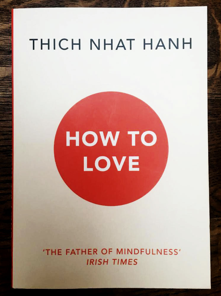 How to love by Thich Nhat Hanh