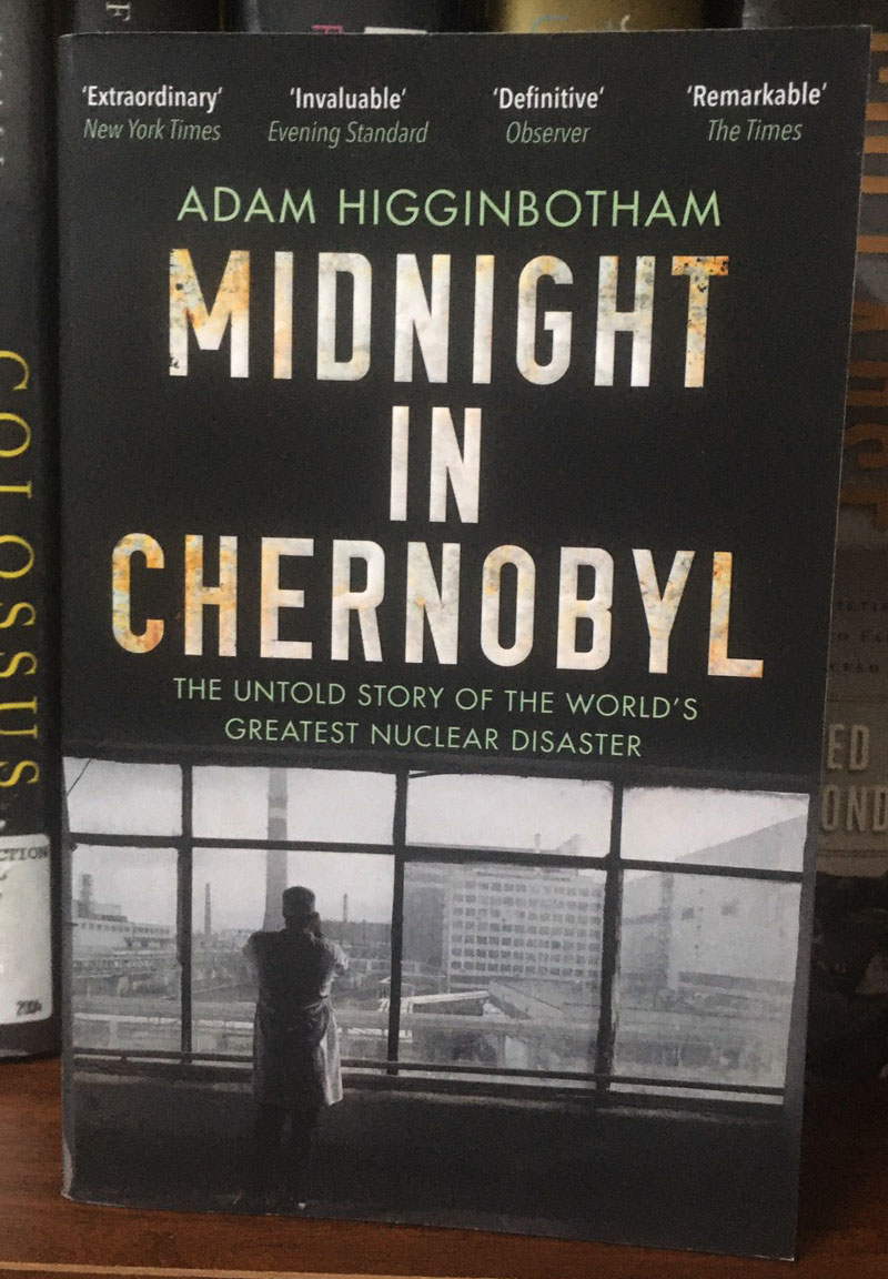 Midnight in Chernobyl by Adam Higginbotham