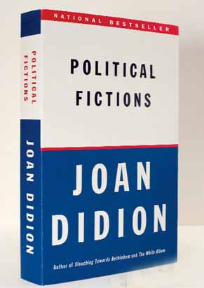 Political fictions by Joan Didion