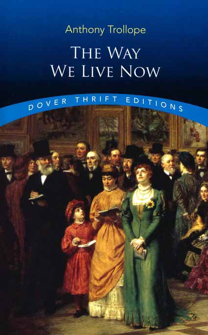 The way we live now by Anthony Trollope